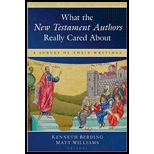 What the New Testament Authors Really Cared About A Survey of Their Writings