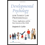 Developmental Psychology for Family Law Professionals Theory, Application and the Best Interests of the Child