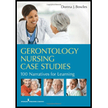 Gerontology Nursing Case Studies 100 Narratives for Learning