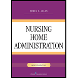 Nursing Home Administration 7TH 16 Edition, by James E Allen - ISBN 9780826128546