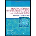 Health Care System Transformation for Nursing and Health Care Leaders  Implementing a Culture of Caring