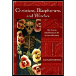 Christians, Blasphemers, and Witches  Afro Mexican Ritual Practice in the Seventeenth Century