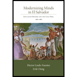 Modernizing Minds in el Salvador Education Reform and the Cold War, 1980 1980