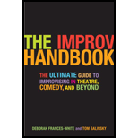 Improv Handbook The Ultimate Guide to Improvising in Theatre, Comedy, and Beyond