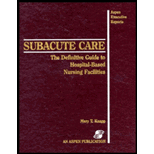Subacute Care : The Definitive Guide to Hospital Based Nursing Facilities - Mary T. Knapp