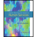 Theory, Practice, and Trends in Human Services