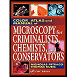 Color Atlas and Manual of Microscopy for Criminalists, Chemists, and Conservators