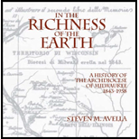 In the Richness of the Earth A History of the Archdiocese of Milwaukee, 1843 1958