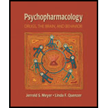 Psychopharmacology  Drugs, the Brain, and Behavior