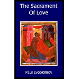 Sacrament of Love  The Nuptial Mystery in the Light of the Orthodox Tradition