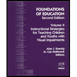 Foundations of Education, Volume II  Instructional Strategies for Teaching Children and Youths with Visual Impairments