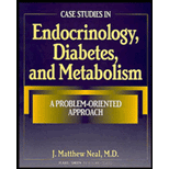 Case Studies in Endocrinology, Diabetes, and Metabolism  A Problem Oriented Approach