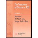 Treatment of Disease in TCM  Diseases of the Mouth, Lips, Tongue, Teeth and Gums   Volume 3