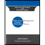 Throw Away the Textbook and Be a Better Manager  When Good Management Clashes with Bad Theory