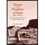 Kerma and the Kingdom of Kush, 2500 1500 B.C.  The Archaeological Discovery of an Ancient Nubian Empire