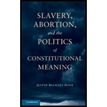 Slavery, Abortion, and the Politics of Constitutional Meaning