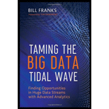 Taming the Big Data Tidal Wave Finding Opportunities in Huge Data Streams with Advanced Analytics