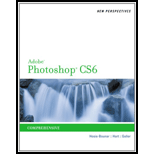 New Perspectives on Adobe Photoshop CS6, Comprehensive