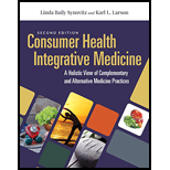 Consumer Health and Integrative Medicine A Holistic View of Complementary and Alternative Medicine Practice 2ND 20 Edition, by Linda Baily Synovitz and Karl L Larson - ISBN 9781284144123