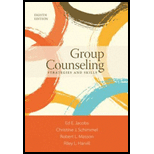 Group Counseling Strategies and Skills 8TH 16 Edition, by Ed E Jacobs and Christine J Schimmel - ISBN 9781305087309