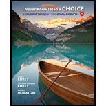 I Never Knew I Had a Choice: Explorations in Personal Growth by Gerald Corey, Marianne Schneider Corey and Michelle Muratori - ISBN 9781305945722