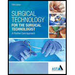 Surgical Technology for the Surgical Technologist A Positive Care Approach 5TH 18 Edition, by Association of Surgical Technologists - ISBN 9781305956414