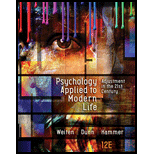 Psychology Applied to Modern Life Adjustment in the 21st Century 12TH 18 Edition, by Wayne Weiten - ISBN 9781305968479