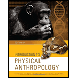 Introduction to Physical Anthropology 15TH 18 Edition, by R Jurmain L Kilgore W Trevathan R Ciochon and E Bartelink - ISBN 9781337099820