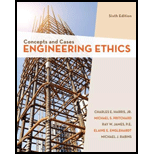Engineering Ethics Concepts and Cases 6TH 19 Edition, by Charles E Harris - ISBN 9781337554503