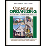 Consensus Organizing A Comprehensive Guide to Designing, Implementing, and Evaluating Community Change Initiatives