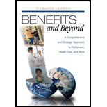 Benefits and Beyond A Comprehensive and Strategic Approach to Retirement, Health Care, and More