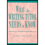 What the Writing Tutor Needs to Know