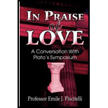 Praise of Love  A Conversation with Platos Symposium