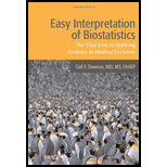 Easy Interpretation of Biostatistics The Vital Link to Applying Evidence in Medical Decisions