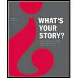 Whats Your Story?  Using Stories to Ignite Performance and Be More Successful