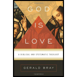 God Is Love A Biblical and Systematic Theology