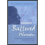 Listening to Battered Women  A Survivor Centered Approach to Advocacy, Mental Health, and Justice