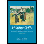 Helping Skills Facilitating Exploration, Insight, and Action