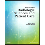 Introduction to Radiologic Sciences and Patient Care