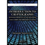 Introduction to Cryptography with Mathematical Foundations and Computer Implementations