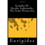 Euripides III Hecuba, Andromache, The Trojan Women, Ion