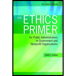 Ethics Primer for Public Administrators in Government and Nonprofit Organizations