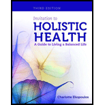 Invitation to Holistic Health A Guide to Living a Balanced Life 3RD 14 Edition, by Charlotte Eliopoulos - ISBN 9781449694210