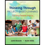 Thinking Through Project Based Learning Guiding Deeper Inquiry