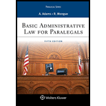 Basic Administrative Law for Paralegals 5TH 19 Edition, by Anne Adams and Robert E Mongue - ISBN 9781454808930