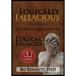 Logically Fallacious The Ultimate Collection of Over 300 Logical Fallacies 15 Edition, by Bo Bennett - ISBN 9781456624538