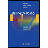 Making the DSM 5 Concepts and Controversies