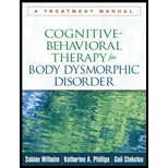 Cognitive Behavioral Therapy for Body Dysmorphic Disorder A Treatment Manual