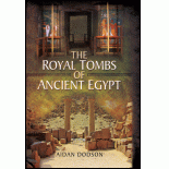 The Royal Tombs of Ancient Egypt - Aidan Dodson