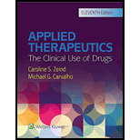 Applied Therapeutics Clinical Use of Drugs 11TH 18 Edition, by Caroline S Zeind and Michael G Carvalho - ISBN 9781496318299